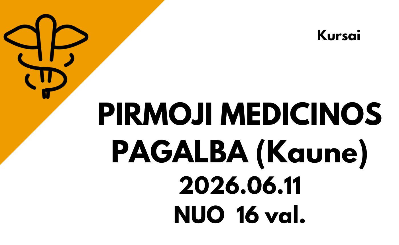 06.11. KURSAI „PIRMOJI MEDICINOS PAGALBA” (Kaunas) nuo 16.00 val.